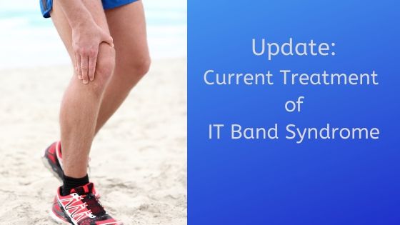 Update: Current Treatment of IT Band Syndrome - Symmetry Physical