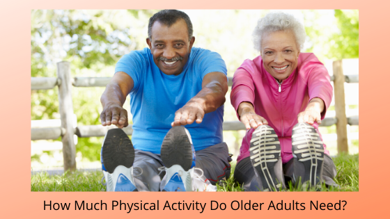 How Much Physical Activity Do Older Adults Need? - Symmetry Physical Therapy